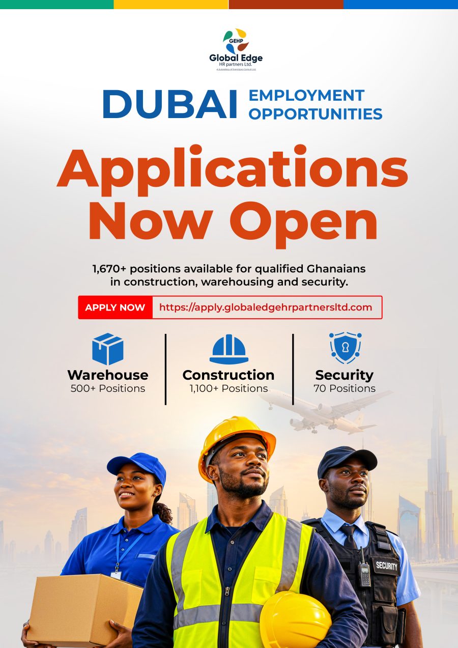 Dubai Employment Opportunities — Applications Now Open. 1,670+ positions for qualified Ghanaians: Warehouse (500+), Construction (1,100+) and Security (70). Apply at apply.globaledgehrpartnersltd.com